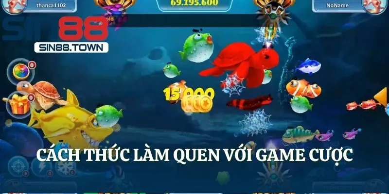 Cách thức làm quen với game cược