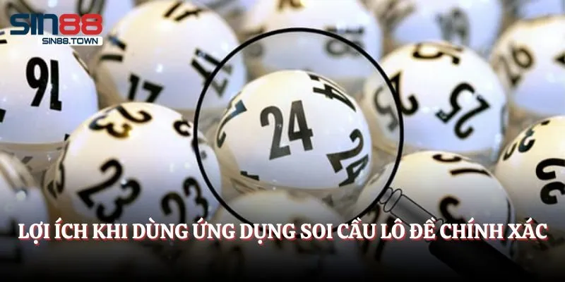 Lợi ích khi dùng ứng dụng soi cầu lô đề chính xác